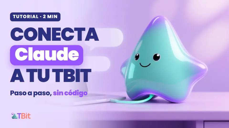 Cómo conectar Claude a tu agente de TBit, paso a paso