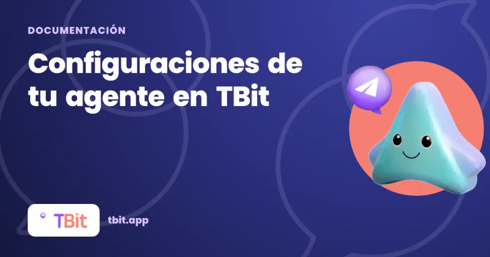 Configuraciones de tu agente en TBit